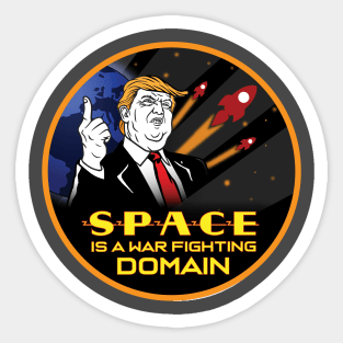 Trump- Space is a War Fighting Domain! Space Force! Sticker